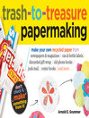 Imagen de portada para Trash-to-Treasure Papermaking